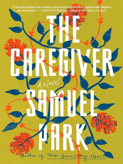 Title details for The Caregiver by Samuel Park - Available
